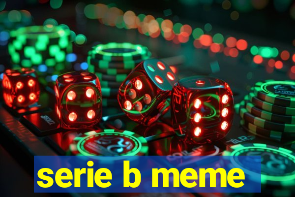 serie b meme